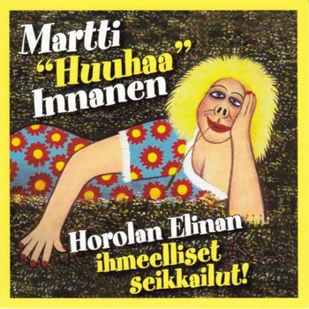 Martti Innanen - Horolan Elinan ihmeelliset seikkailut!