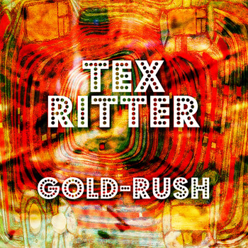 Tex Ritter - Gold-Rush