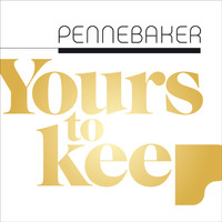 Pennebaker - Yours to Keep