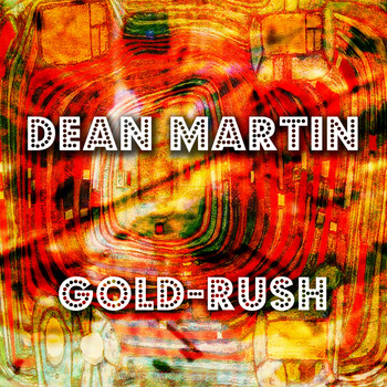 Dean Martin - Gold-Rush