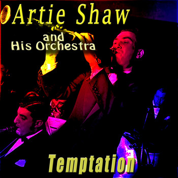 Artie Shaw and his orchestra - Temptation