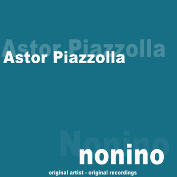Astor Piazzolla - Nonino (Remastered)