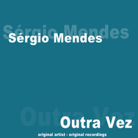 Sérgio Mendes - Outra Vez