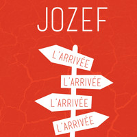 Jozef - L'arrivée
