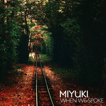 Miyuki - When We Spoke