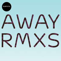 Rumpistol - Away Rmxs