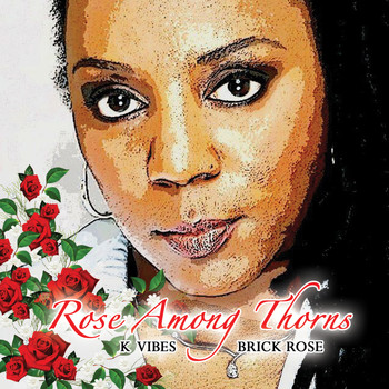 K Vibes - Rose Among Thorns