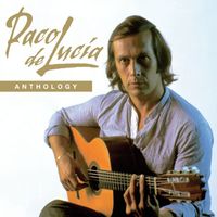 Paco De Lucía - Anthology