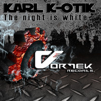 Karl K-Otik - The Night Is White