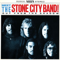 Stone City Band - Meet The Stone City Band!: Out From The Shadow