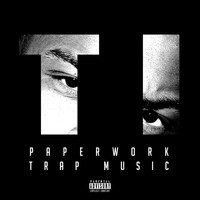 T.I. - Paperwork : Trap Music