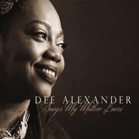 Dee Alexander - Songs My Mother Loves