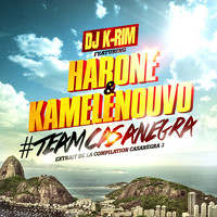 Dj K-rim - #TeamCasanegra (feat. Harone & Kamelenouvo) [Extrait de la compilation Casanegra 3] - Single