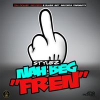 Stylez - Naw Beg Fren
