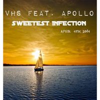 VHS - Sweetest Infection (feat. Apollo)
