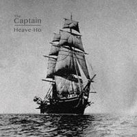 The Captain - Heave-Ho! (Explicit)