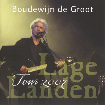 Boudewijn de Groot - Lage Landen Tour 2007