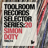 Simon Doty - Toolroom Records Selector Series: 20 Simon Doty