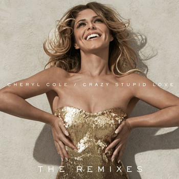 Cheryl Cole - Crazy Stupid Love (The Remixes)