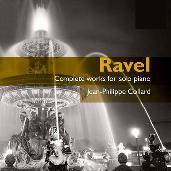 Jean-Philippe Collard - Ravel: Complete Works For Solo Piano