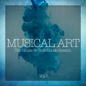 Various Artists - Musical Art - The House & Tech-House Session, Vol. 2