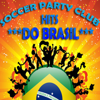 Various Artists - Soccer Party Club Hits Do Brasil (Football Greatest WM Dance Moves)