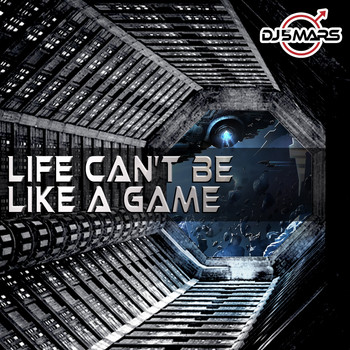 DJ 5th Mars - Life Can't Be Like a Game