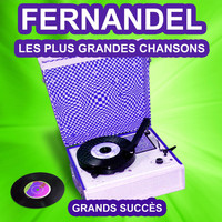Fernandel - Fernandel chante ses grands succès (Les plus grandes chansons de l'époque)