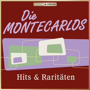 Die Montecarlos - Masterpieces presents Die Montecarlos: Hits & Raritäten