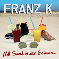 Franz K. - Mit Sand in den Schuh'n