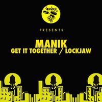 MANIK - Get It Together / Lockjaw