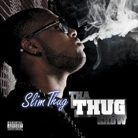 Slim Thug - Tha Thug Show (Deluxe Edition) (Explicit)