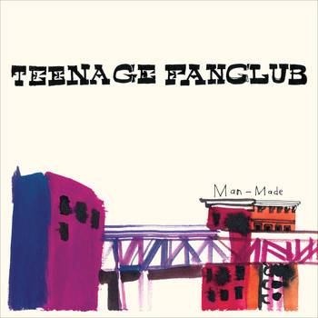 Teenage Fanclub - Man-Made (Deluxe)