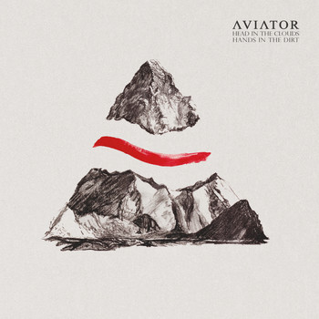 Aviator - Head in the Clouds, Hands in the Dirt
