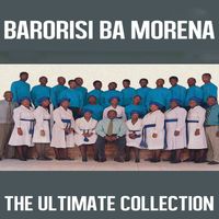 Barorisi Ba Morena - The Ultimate Collection