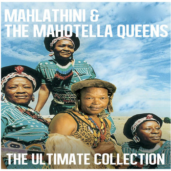 Mahlathini and the Mahotella Queens - The Ultimate Collection