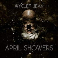 Wyclef Jean - April Showers