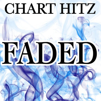 Chart Hitz - Faded - Tribute to ZHU