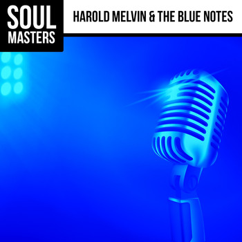 Harold Melvin & The Blue Notes - Soul Masters: Harold Melvin & the Blue Notes