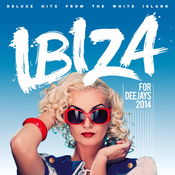 Various Artists - Ibiza for Deejays 2014
