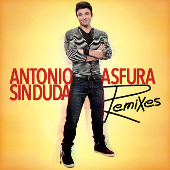 Antonio Asfura - Sin Duda (Remixes)