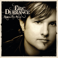 Eric Durrance - Angels Fly Away (Bonus Track Version)