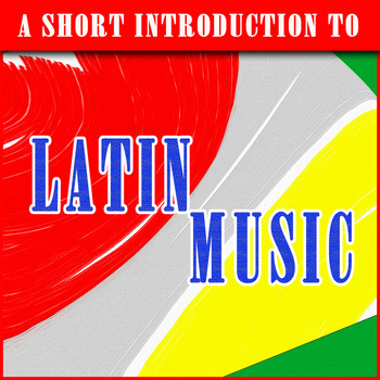 Various Artists - A Short Introduction to Latin Music