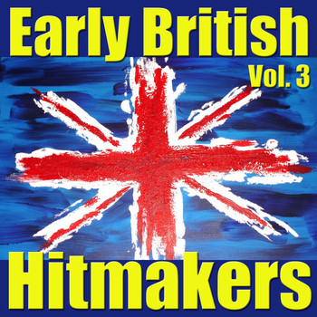 Various Artists - Early British Hitmakers, Vol. 3