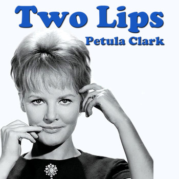 Petula Clark - Two Lips