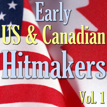 Various Artists - Early US & Canadian Hitmakers, Vol. 1