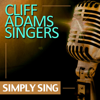 The Cliff Adams Singers - Simply Sing