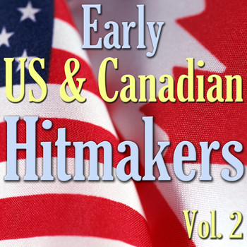 Various Artists - Early US & Canadian Hitmakers, Vol. 2