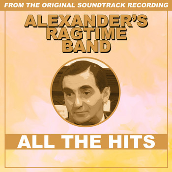 Various Artists - Alexander's Ragtime Band - All the Hits