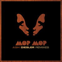 Mop Mop - Ash (Diesler Remixes)
